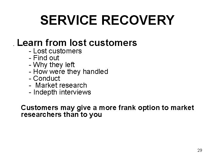 SERVICE RECOVERY. Learn from lost customers - Lost customers - Find out - Why