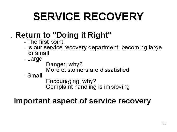 SERVICE RECOVERY. Return to "Doing it Right" - The first point - Is our