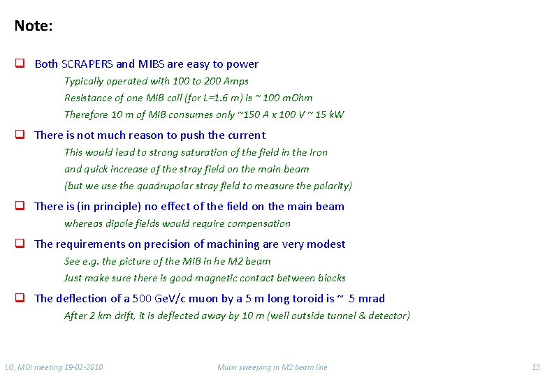 Note: q Both SCRAPERS and MIBS are easy to power Typically operated with 100