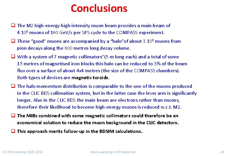 Conclusions q The M 2 high-energy high-intensity muon beam provides a main beam of