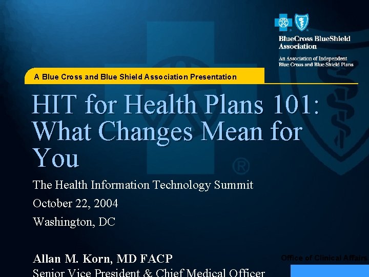 A Blue Cross and Blue Shield Association Presentation HIT for Health Plans 101: What