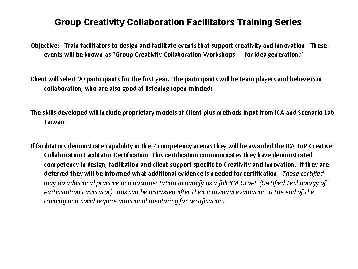 Group Creativity Collaboration Facilitators Training Series Objective：Train facilitators to design and facilitate events that