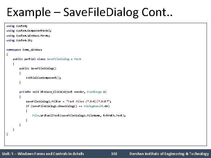 Example – Save. File. Dialog Cont. . using System; using System. Component. Model; using