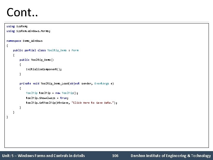 Cont. . using System; using System. Windows. Forms; namespace Demo_Windows { public partial class