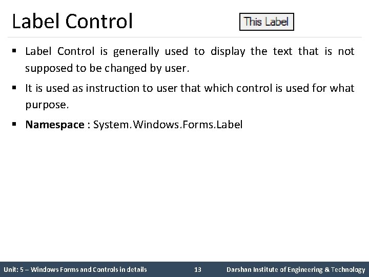 Label Control § Label Control is generally used to display the text that is