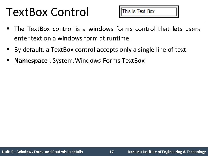 Text. Box Control § The Text. Box control is a windows forms control that