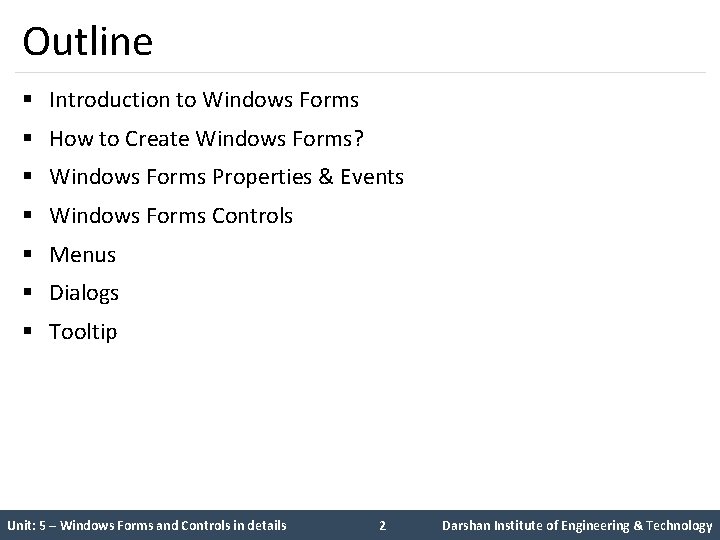 Outline § Introduction to Windows Forms § How to Create Windows Forms? § Windows