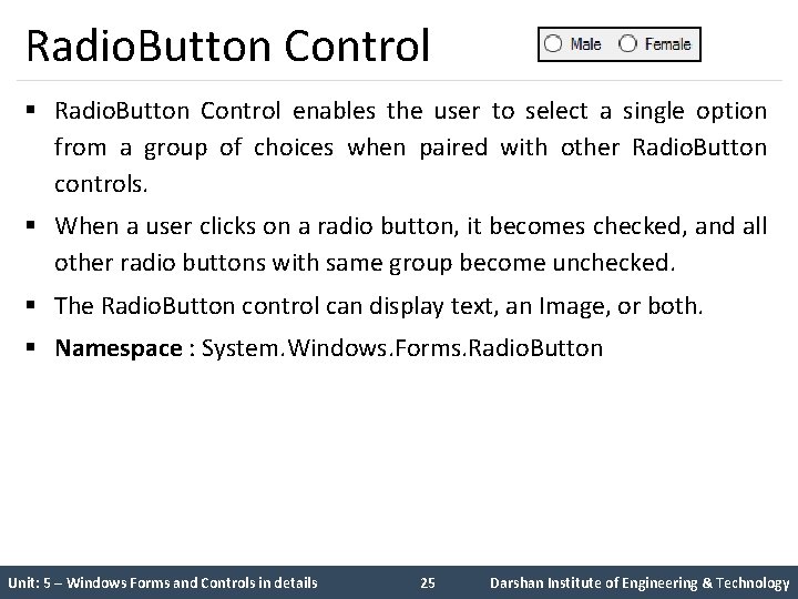 Radio. Button Control § Radio. Button Control enables the user to select a single