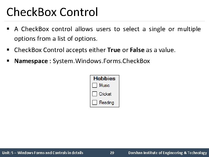 Check. Box Control § A Check. Box control allows users to select a single