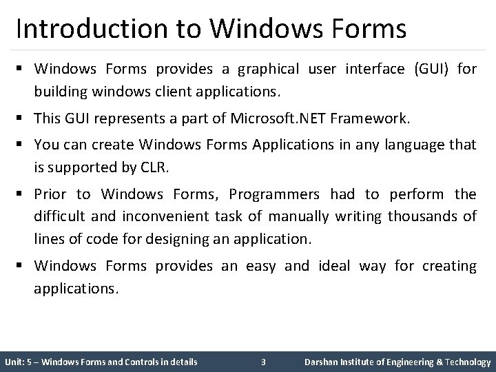 Introduction to Windows Forms § Windows Forms provides a graphical user interface (GUI) for