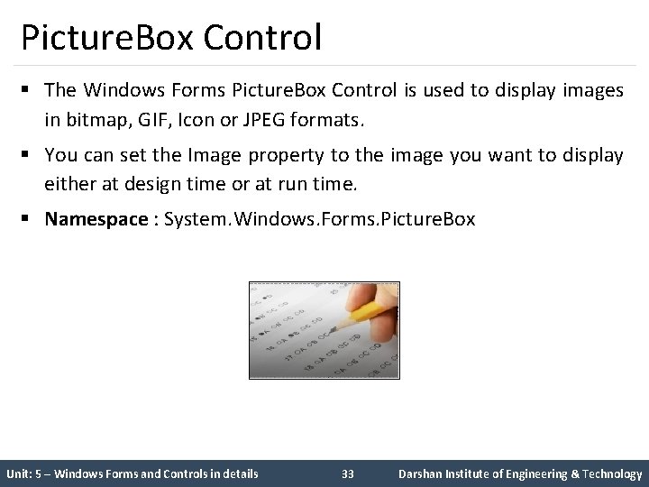 Picture. Box Control § The Windows Forms Picture. Box Control is used to display