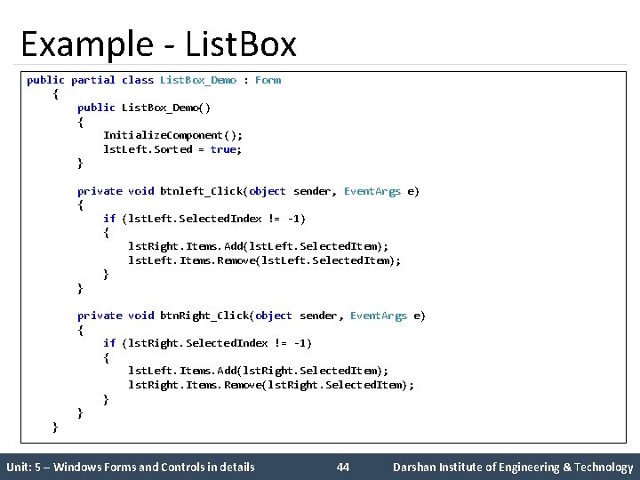 Example - List. Box public partial class List. Box_Demo : Form { public List.