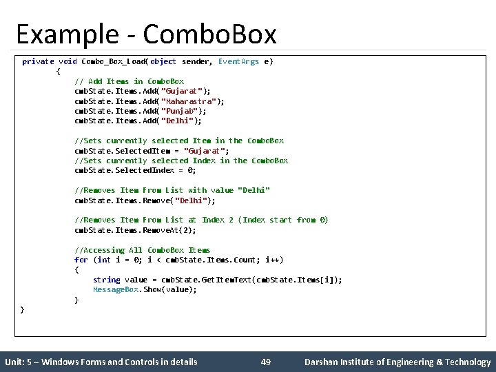 Example - Combo. Box private void Combo_Box_Load(object sender, Event. Args e) { // Add