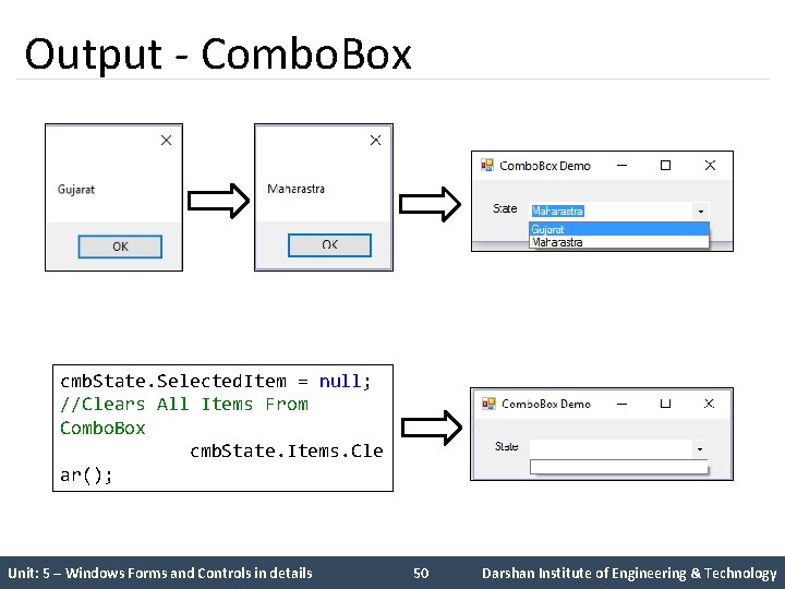 Output - Combo. Box cmb. State. Selected. Item = null; //Clears All Items From