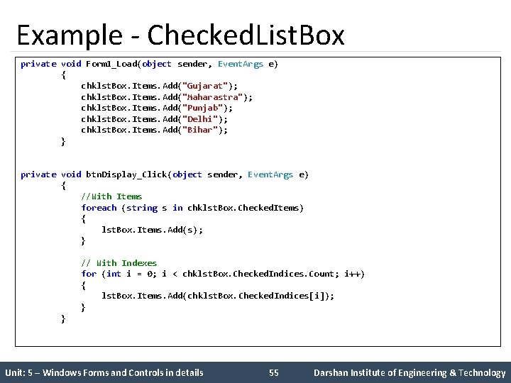 Example - Checked. List. Box private void Form 1_Load(object sender, Event. Args e) {