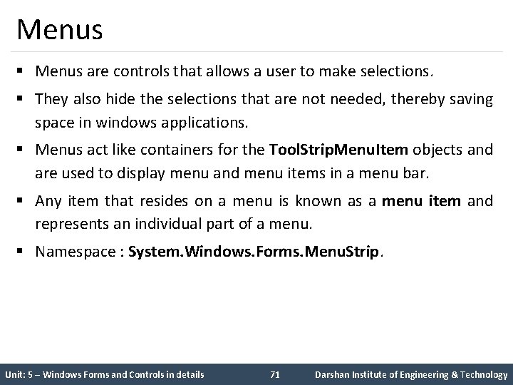 Menus § Menus are controls that allows a user to make selections. § They