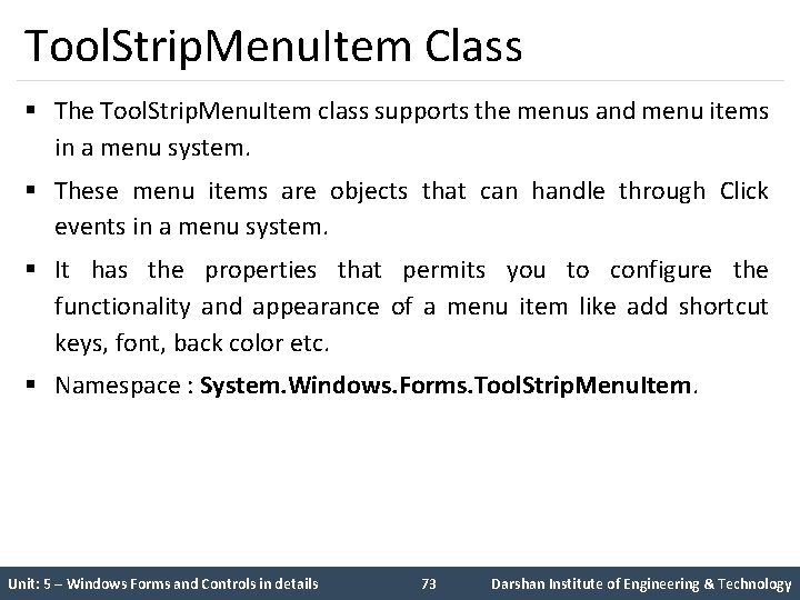 Tool. Strip. Menu. Item Class § The Tool. Strip. Menu. Item class supports the