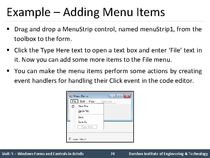 Example – Adding Menu Items § Drag and drop a Menu. Strip control, named