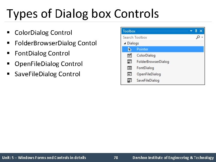 Types of Dialog box Controls § § § Color. Dialog Control Folder. Browser. Dialog