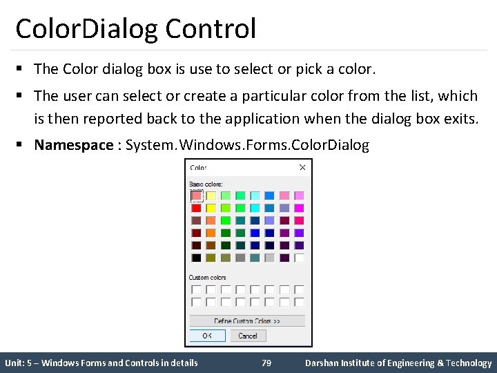 Color. Dialog Control § The Color dialog box is use to select or pick