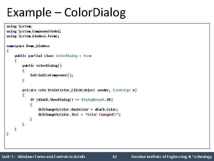 Example – Color. Dialog using System; using System. Component. Model; using System. Windows. Forms;