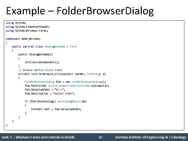 Example – Folder. Browser. Dialog using System; using System. Component. Model; using System. Windows.