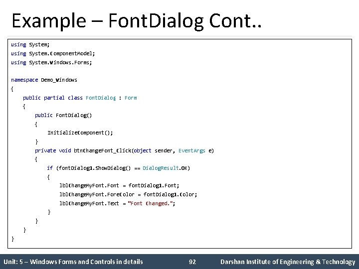 Example – Font. Dialog Cont. . using System; using System. Component. Model; using System.