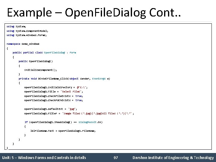 Example – Open. File. Dialog Cont. . using System; using System. Component. Model; using