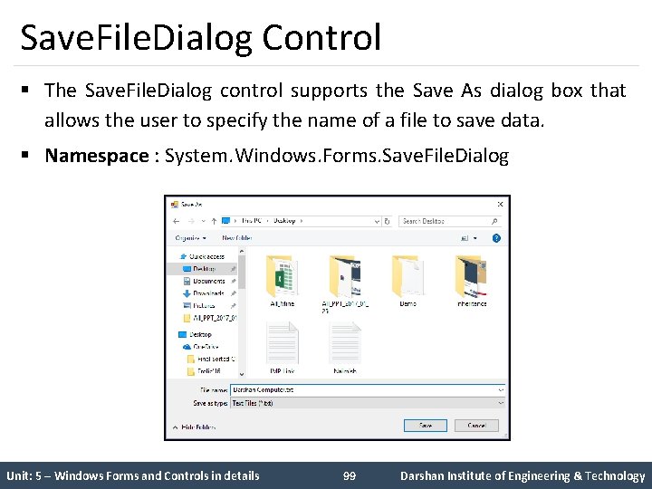 Save. File. Dialog Control § The Save. File. Dialog control supports the Save As