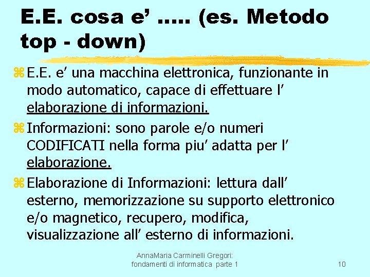E. E. cosa e’ …. . (es. Metodo top - down) z E. E.