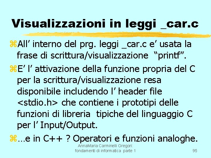 Visualizzazioni in leggi _car. c z. All’ interno del prg. leggi _car. c e’