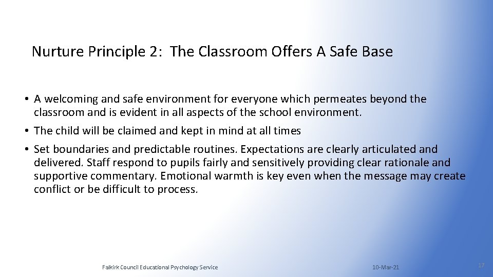 Nurture Principle 2: The Classroom Offers A Safe Base • A welcoming and safe