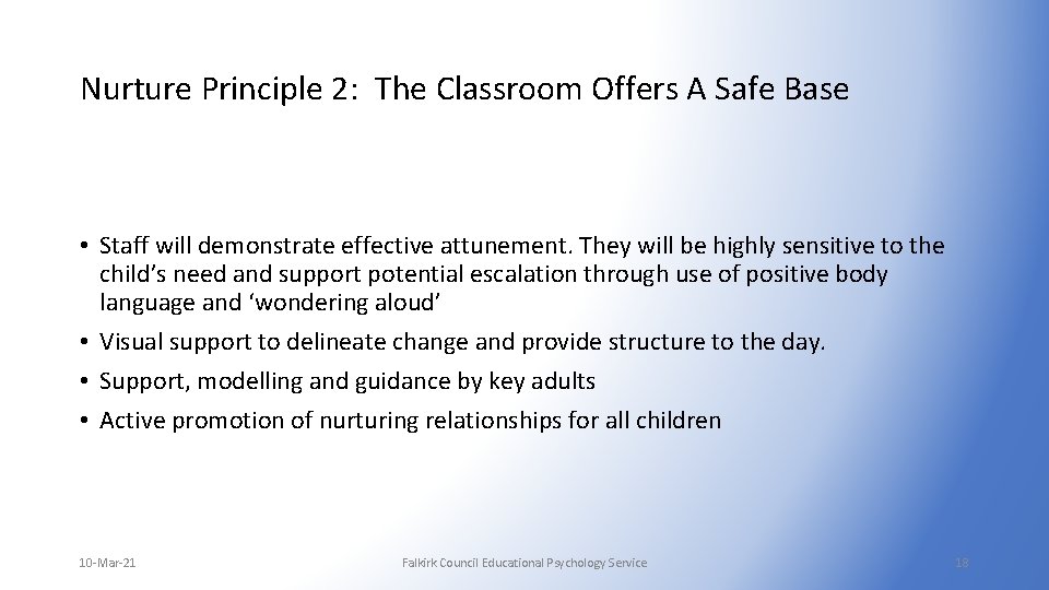 Nurture Principle 2: The Classroom Offers A Safe Base • Staff will demonstrate effective
