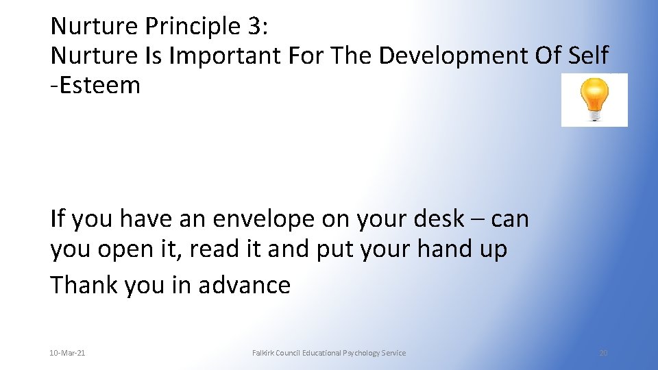 Nurture Principle 3: Nurture Is Important For The Development Of Self -Esteem If you