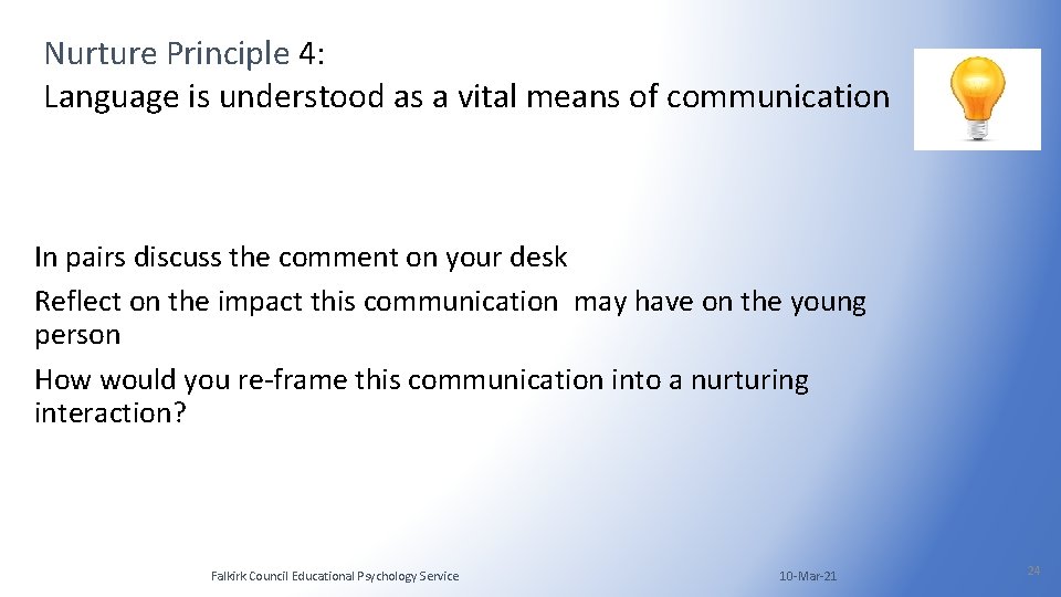 Nurture Principle 4: Language is understood as a vital means of communication In pairs