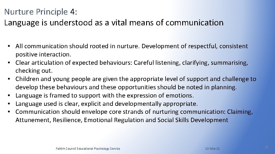  Nurture Principle 4: Language is understood as a vital means of communication •