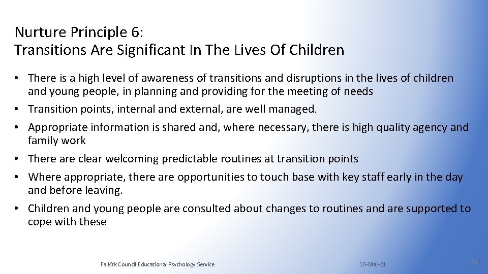 Nurture Principle 6: Transitions Are Significant In The Lives Of Children • There is