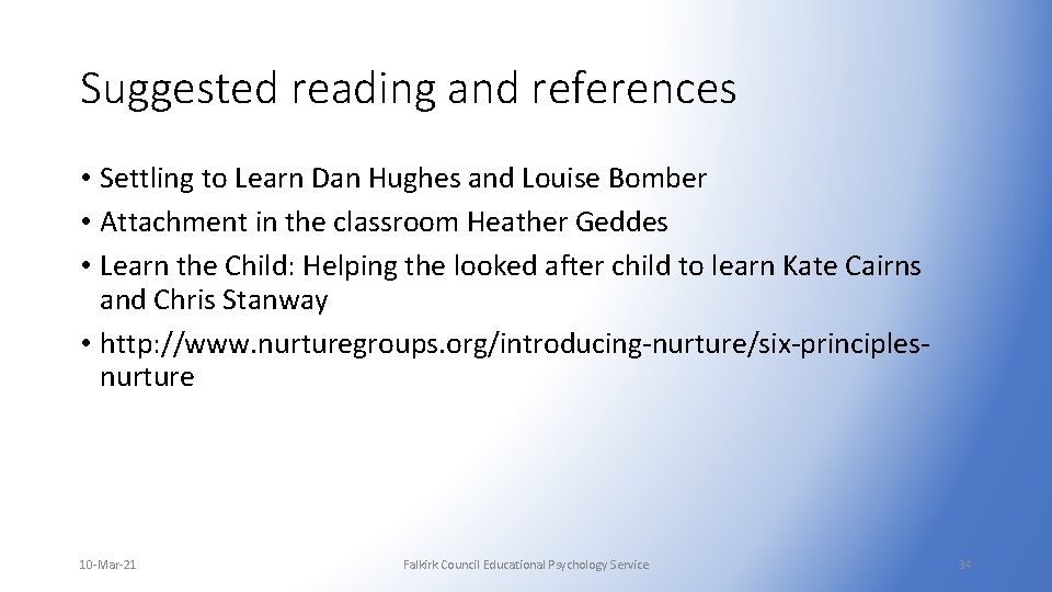 Suggested reading and references • Settling to Learn Dan Hughes and Louise Bomber •