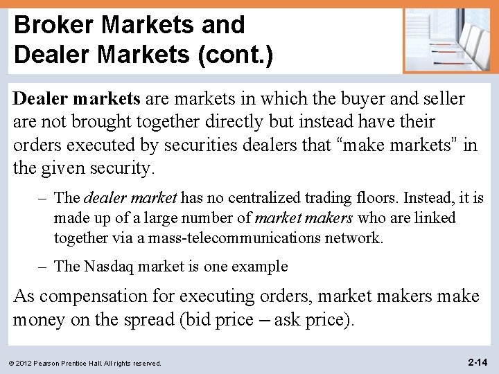 Broker Markets and Dealer Markets (cont. ) Dealer markets are markets in which the Broker Markets and Dealer Markets (cont. ) Dealer markets are markets in which the