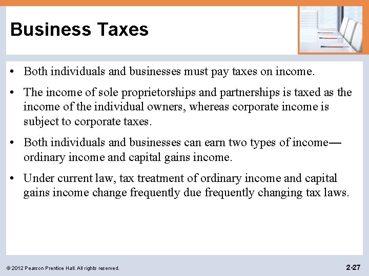 Business Taxes • Both individuals and businesses must pay taxes on income. • The Business Taxes • Both individuals and businesses must pay taxes on income. • The