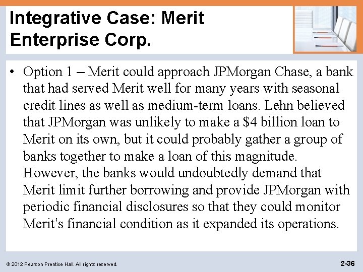 Integrative Case: Merit Enterprise Corp. • Option 1 – Merit could approach JPMorgan Chase, Integrative Case: Merit Enterprise Corp. • Option 1 – Merit could approach JPMorgan Chase,