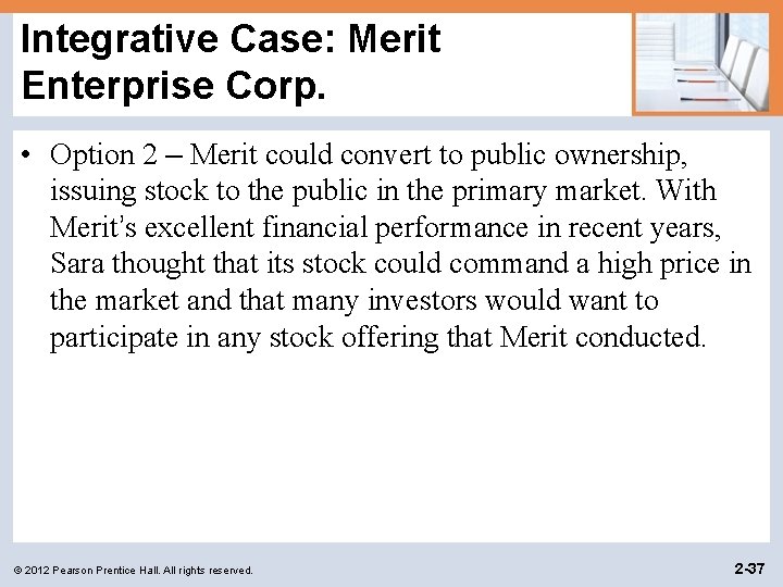 Integrative Case: Merit Enterprise Corp. • Option 2 – Merit could convert to public Integrative Case: Merit Enterprise Corp. • Option 2 – Merit could convert to public