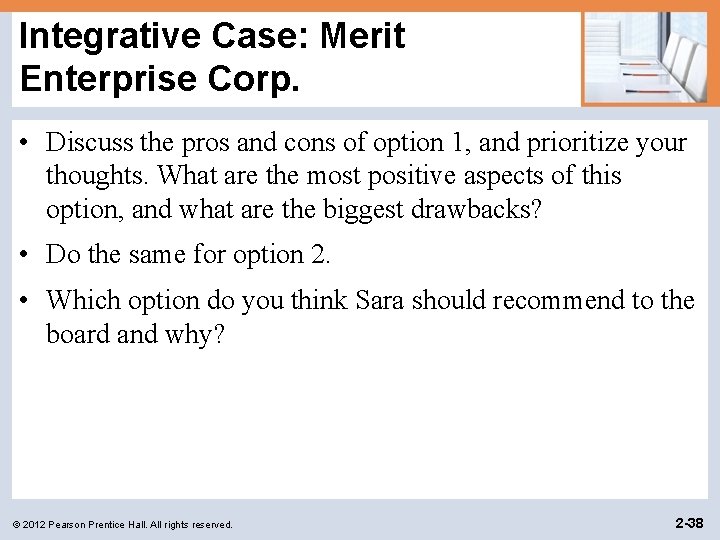 Integrative Case: Merit Enterprise Corp. • Discuss the pros and cons of option 1, Integrative Case: Merit Enterprise Corp. • Discuss the pros and cons of option 1,