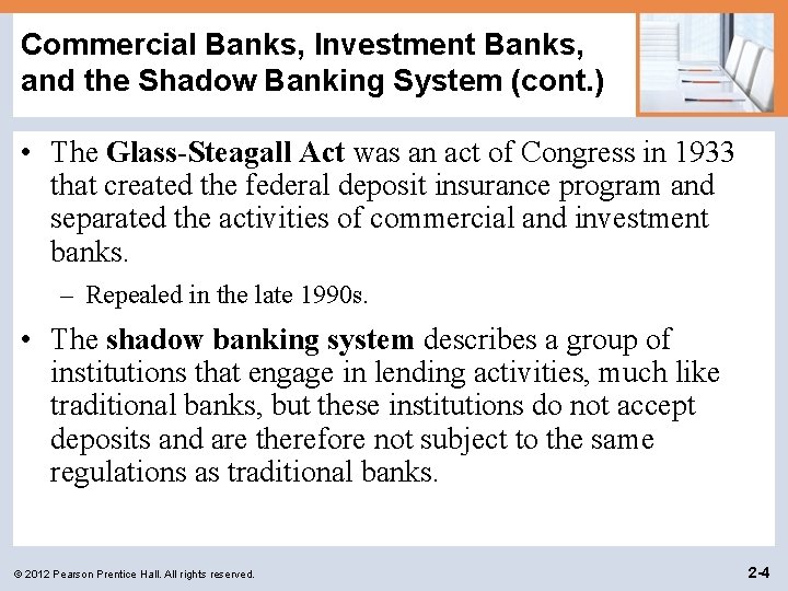 Commercial Banks, Investment Banks, and the Shadow Banking System (cont. ) • The Glass-Steagall Commercial Banks, Investment Banks, and the Shadow Banking System (cont. ) • The Glass-Steagall