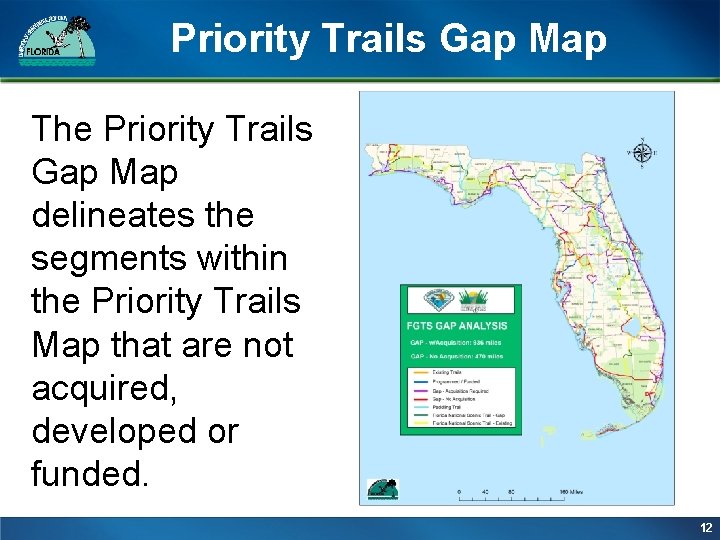 Priority Trails Gap Map The Priority Trails Gap Map delineates the segments within the Priority Trails Gap Map The Priority Trails Gap Map delineates the segments within the