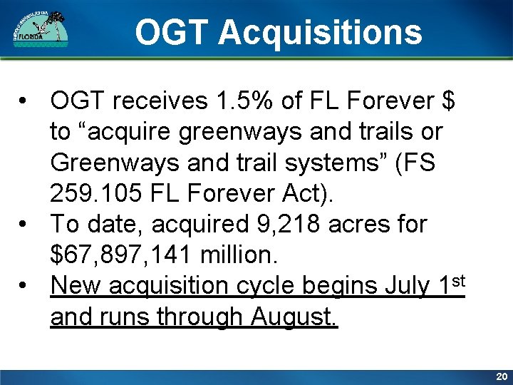 OGT Acquisitions • OGT receives 1. 5% of FL Forever $ to “acquire OGT Acquisitions • OGT receives 1. 5% of FL Forever $ to “acquire