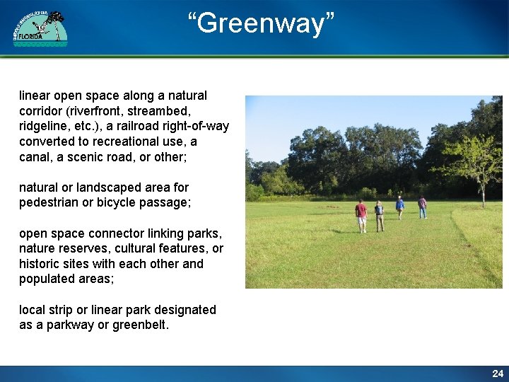 “Greenway” linear open space along a natural corridor (riverfront, streambed, ridgeline, etc. ), a “Greenway” linear open space along a natural corridor (riverfront, streambed, ridgeline, etc. ), a