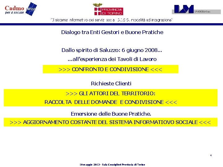 Dialogo tra Enti Gestori e Buone Pratiche Dallo spirito di Saluzzo: 6 giugno 2008…