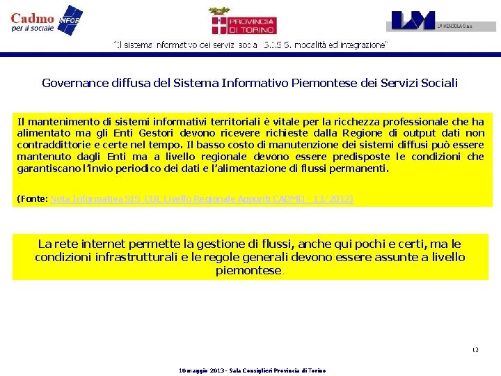 Governance diffusa del Sistema Informativo Piemontese dei Servizi Sociali Il mantenimento di sistemi informativi