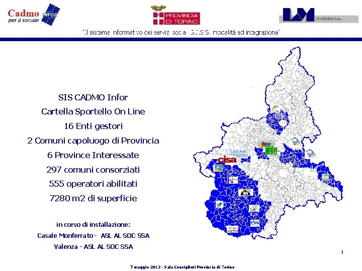 SIS CADMO Infor Cartella Sportello On Line 16 Enti gestori 2 Comuni capoluogo di